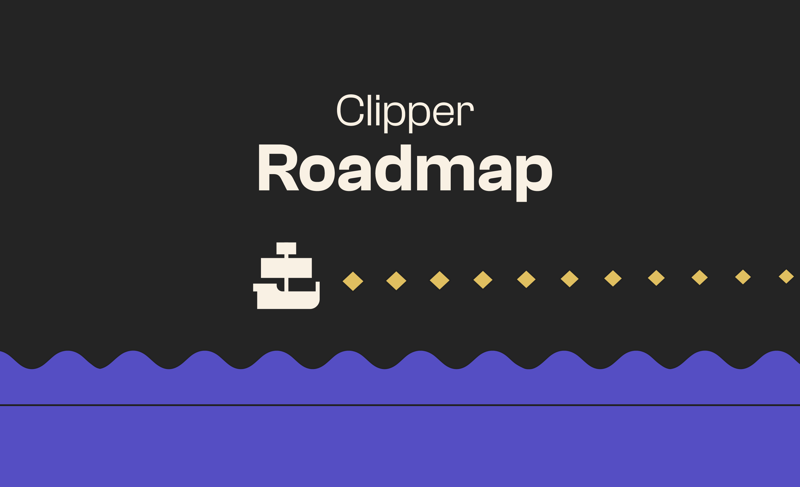 Clipper Roadmap