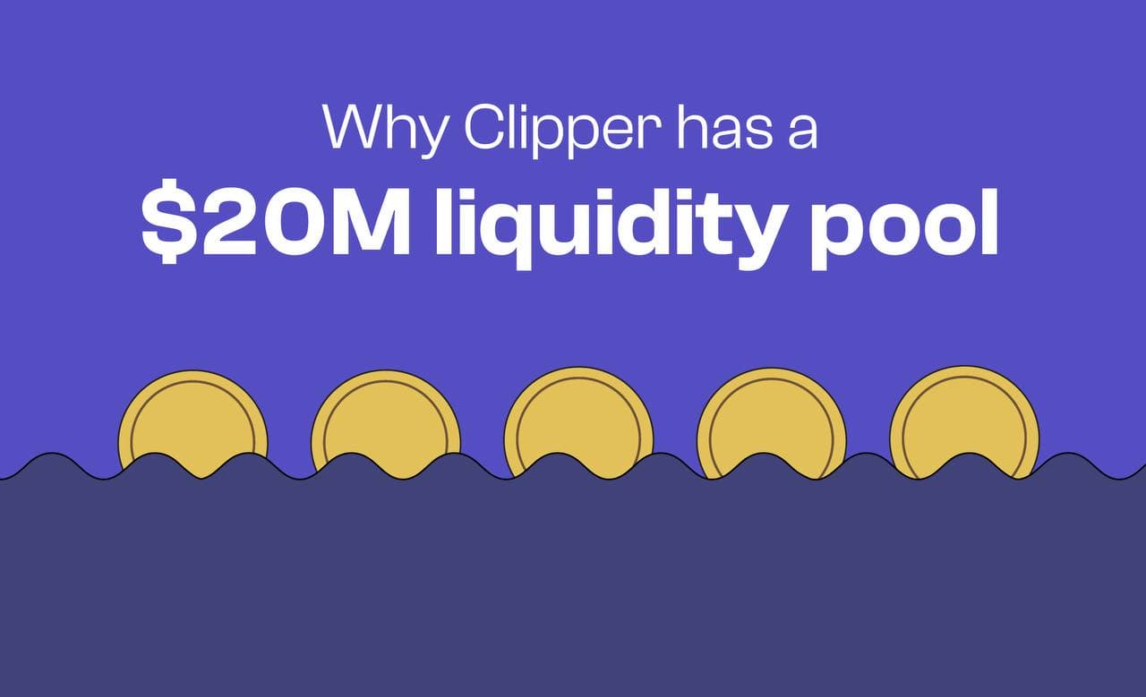 Why Clipper’s Liquidity Pool is Capped at $20M