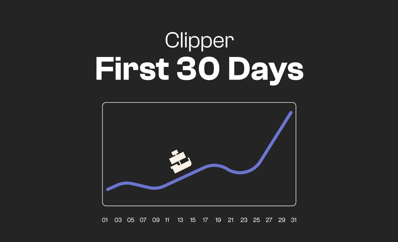 Clipper: The First 30 Days