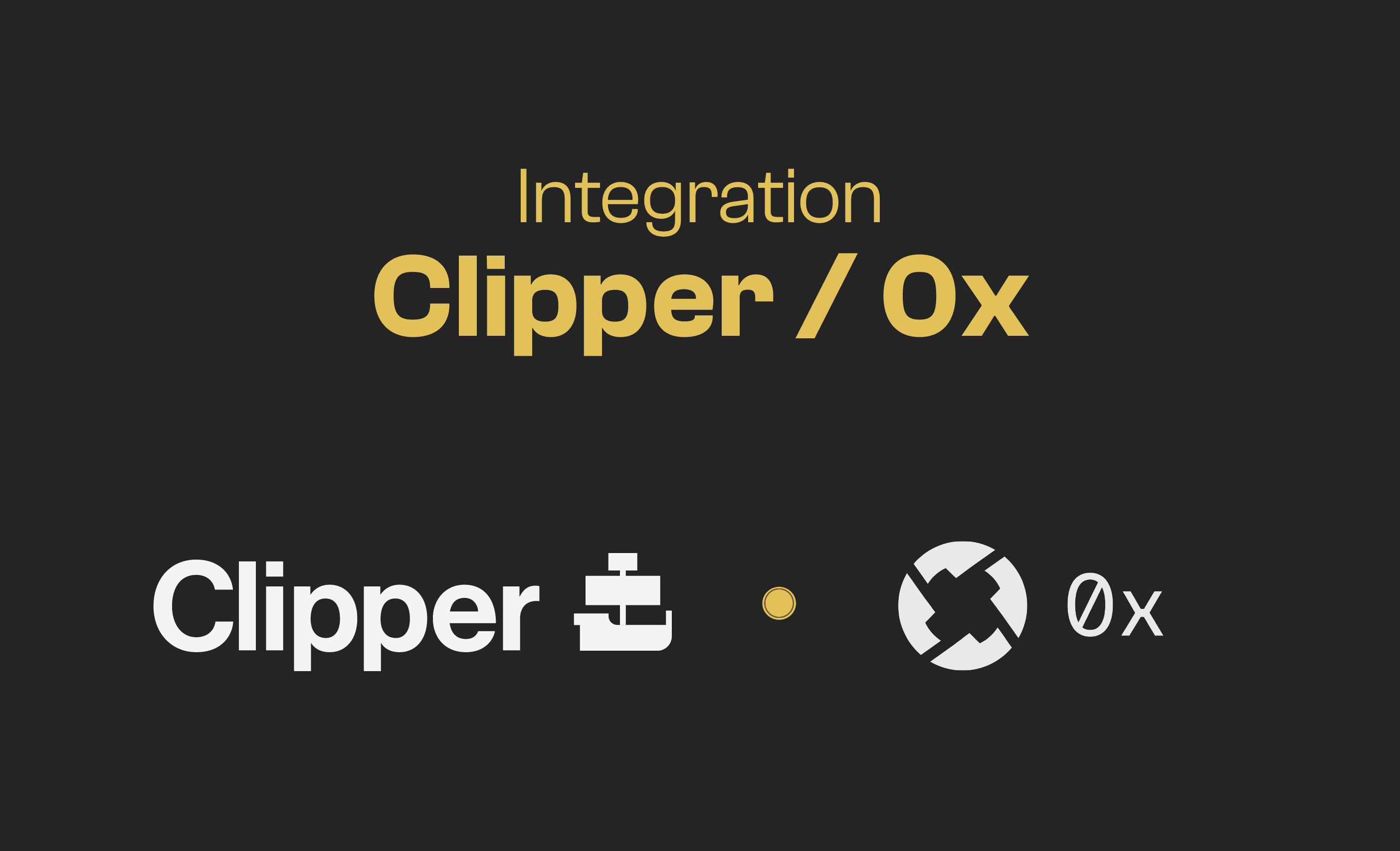 Clipper Integrates with 0x!