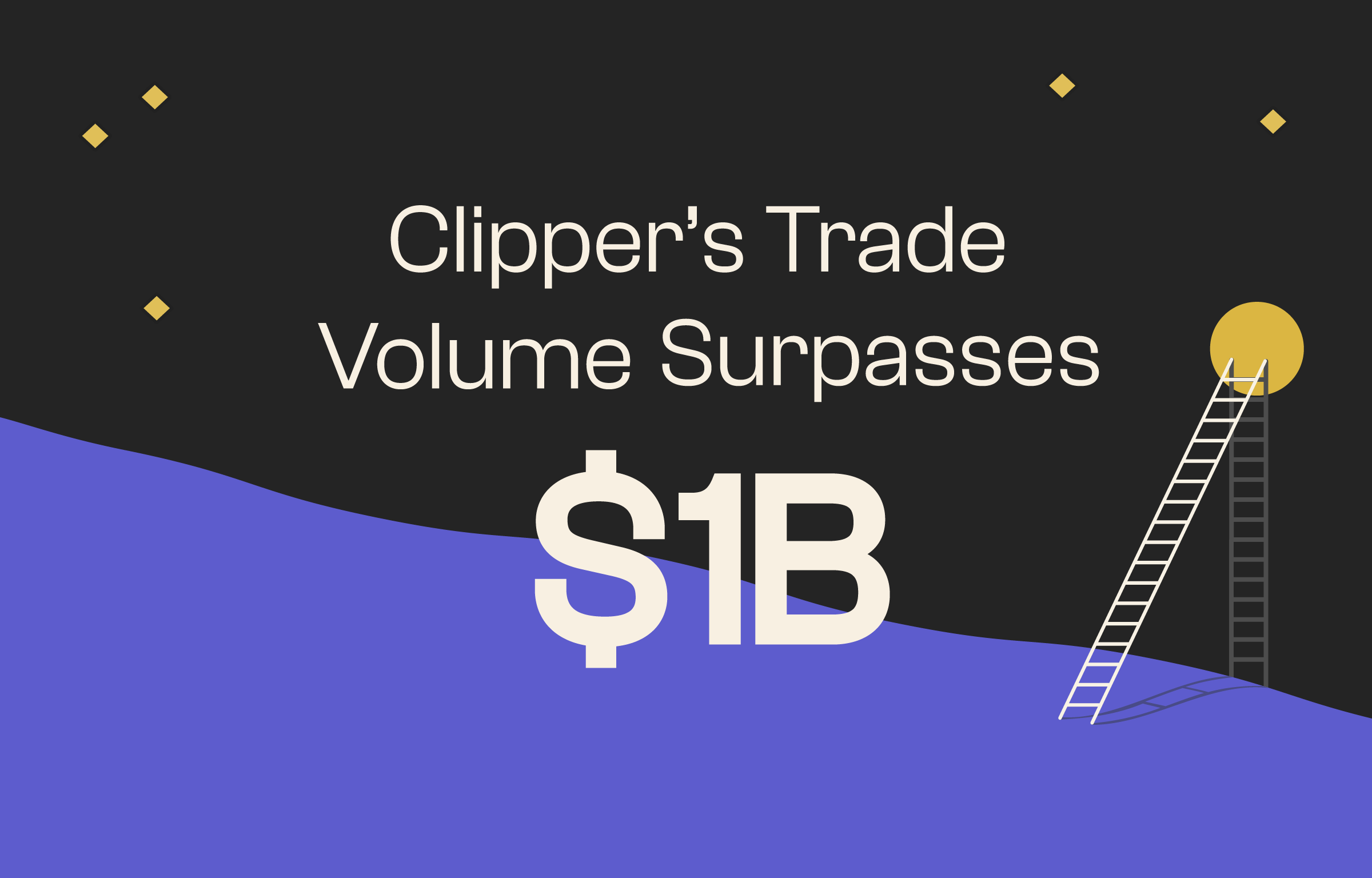 Clipper Trade Volume Reaches $1 Billion