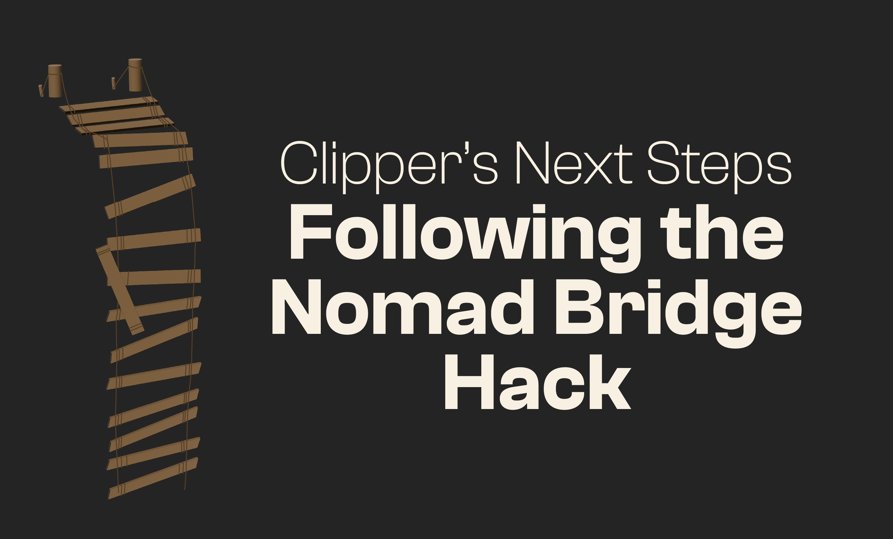 Clipper’s Next Steps, Following the Nomad Bridge Hack