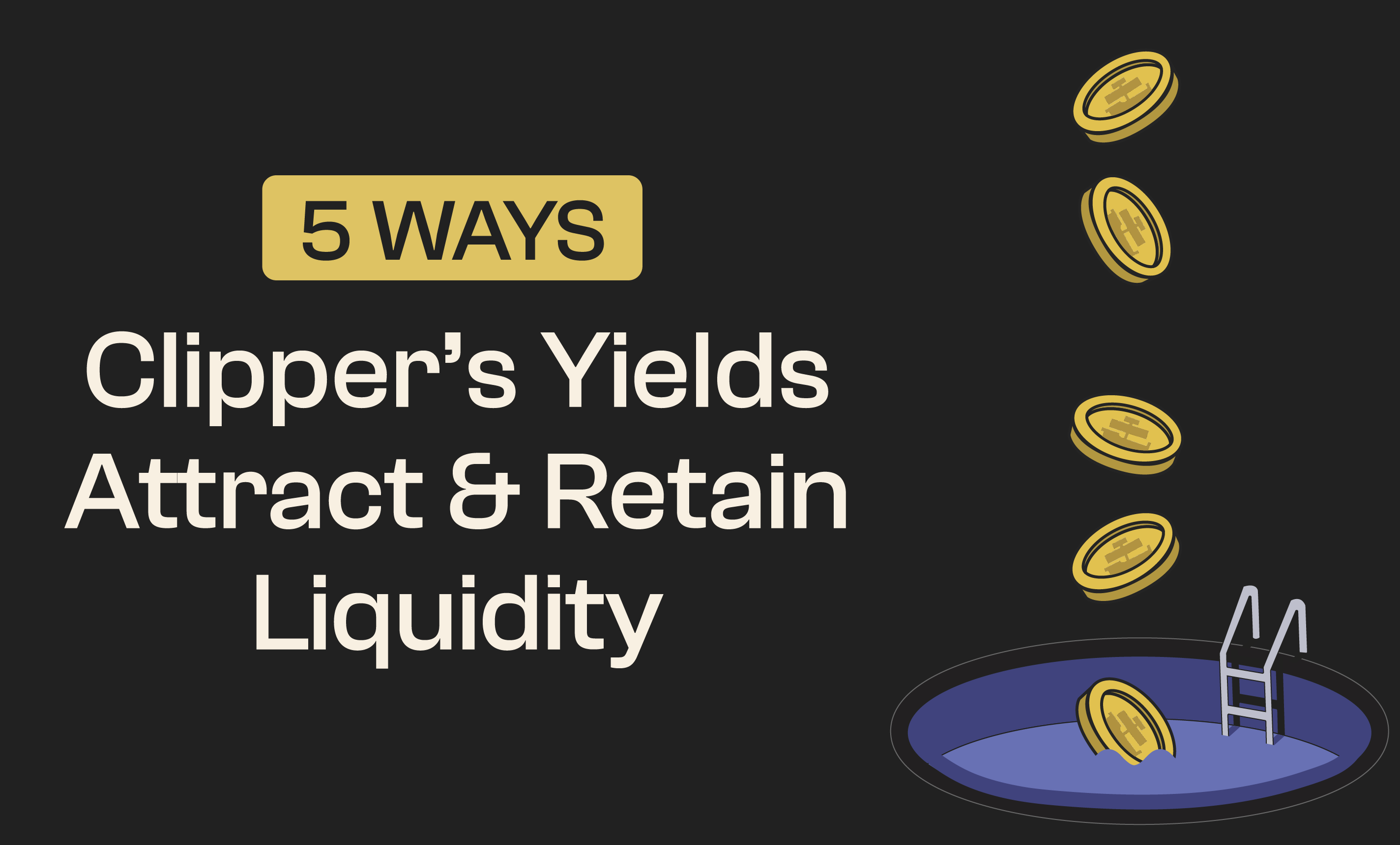 5 Ways Clipper’s Yields Attract & Retain Liquidity