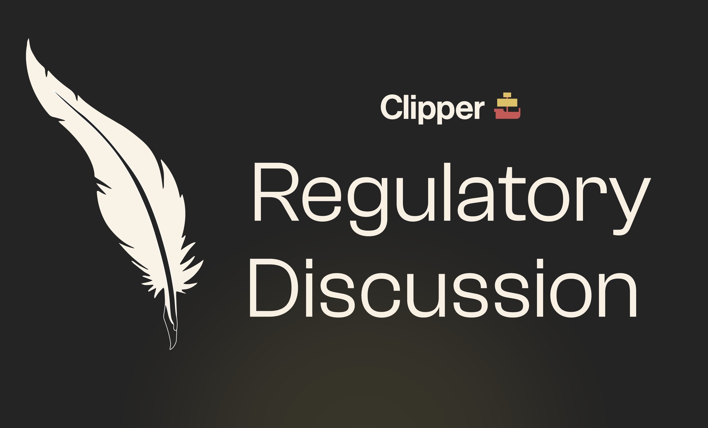 Clipper Regulatory Discussion